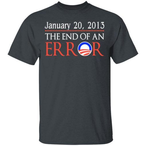 January 20, 2013 The End Of An Error T-Shirts, Hoodies, Sweatshirt - Image 2