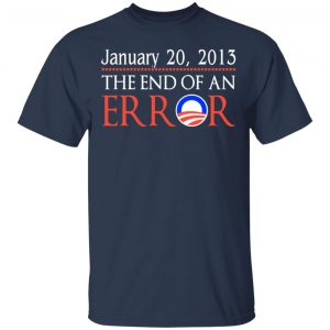 January 20, 2013 The End Of An Error T-Shirts, Hoodies, Sweatshirt 15