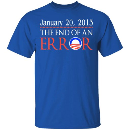 January 20, 2013 The End Of An Error T-Shirts, Hoodies, Sweatshirt - Image 4