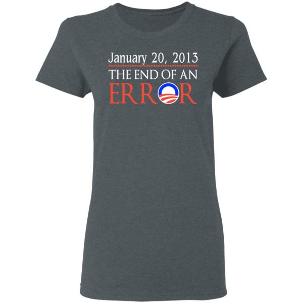 January 20, 2013 The End Of An Error T-Shirts, Hoodies, Sweatshirt 7