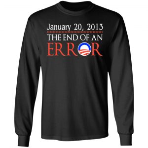 January 20, 2013 The End Of An Error T-Shirts, Hoodies, Sweatshirt 21