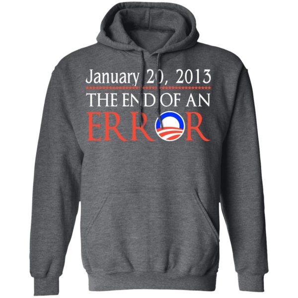 January 20, 2013 The End Of An Error T-Shirts, Hoodies, Sweatshirt 12