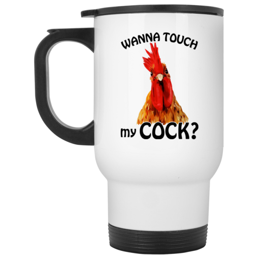 Wanna Touch My Cock Funny Chicken Mug 2