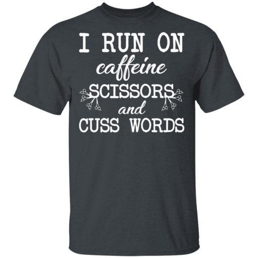 I Run On Caffeine Scissors And Cuss Words T-Shirts, Hoodies, Sweatshirt - Image 2