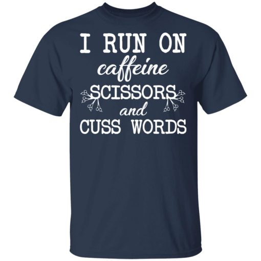 I Run On Caffeine Scissors And Cuss Words T-Shirts, Hoodies, Sweatshirt - Image 3