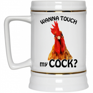 Wanna Touch My Cock Funny Chicken Mug 7
