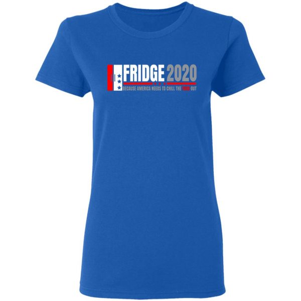 Fridge 2020 Because America Needs To Chill The Fuck Out T-Shirts, Hoodies, Sweatshirt 8