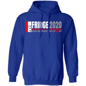 Fridge 2020 Because America Needs To Chill The Fuck Out T-Shirts, Hoodies, Sweatshirt 25