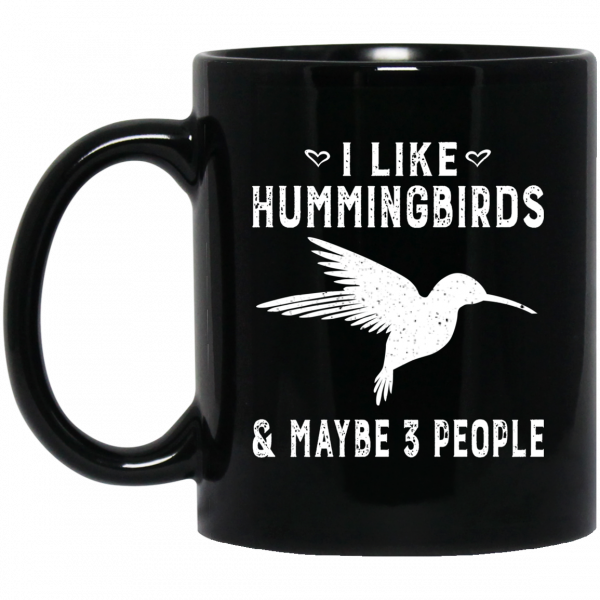 I Like Hummingbirds & Maybe 3 People Mug 1