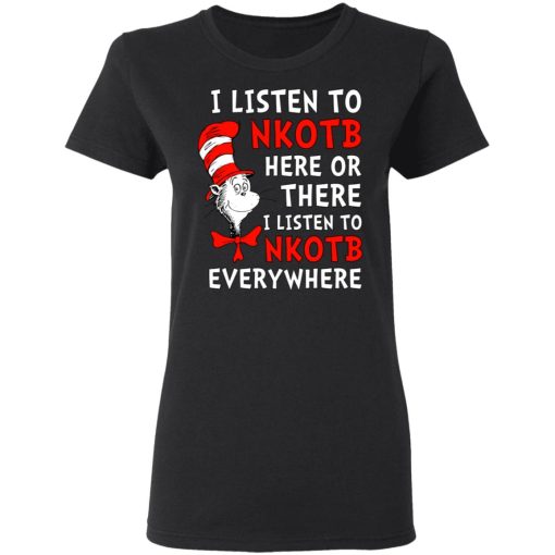 Dr. Seuss I Listen To NKOTB Here Or There I Listen To NKOTB Everywhere T-Shirts, Hoodies, Sweatshirt 5