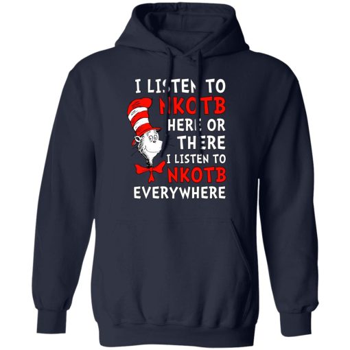 Dr. Seuss I Listen To NKOTB Here Or There I Listen To NKOTB Everywhere T-Shirts, Hoodies, Sweatshirt 11