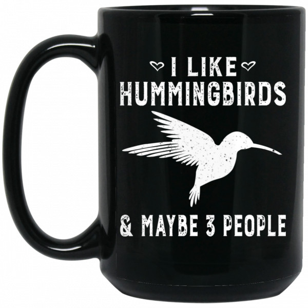 I Like Hummingbirds & Maybe 3 People Mug 2