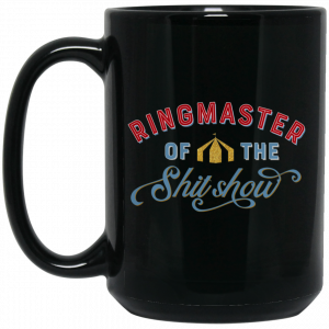 Ringmaster Of The Shit Show Mug Coffee Mugs 2