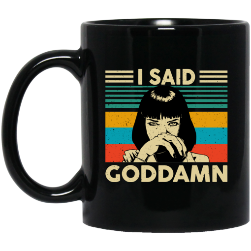 Mia Wallace I Said Goddamn Mug 1