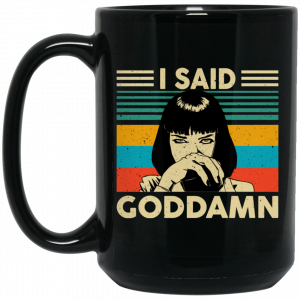 Mia Wallace I Said Goddamn Mug Coffee Mugs 2
