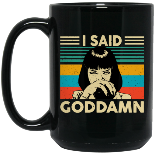 Mia Wallace I Said Goddamn Mug 2