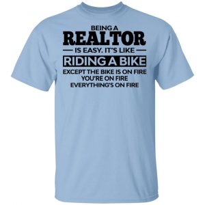 Being A Realtor Is Easy It’s Like Riding A Bike T-Shirts, Hoodies, Sweatshirt Jobs