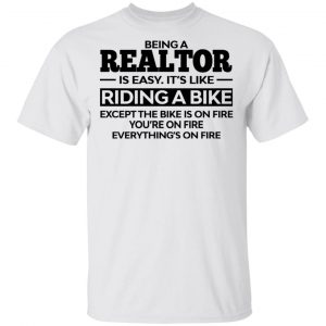 Being A Realtor Is Easy It’s Like Riding A Bike T-Shirts, Hoodies, Sweatshirt Jobs 2