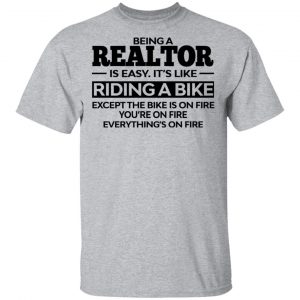 Being A Realtor Is Easy It’s Like Riding A Bike T-Shirts, Hoodies, Sweatshirt 14