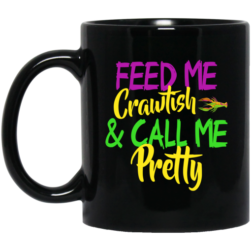 Feed Me Crawfish & Call Me Pretty Mardi Gras Mug 1