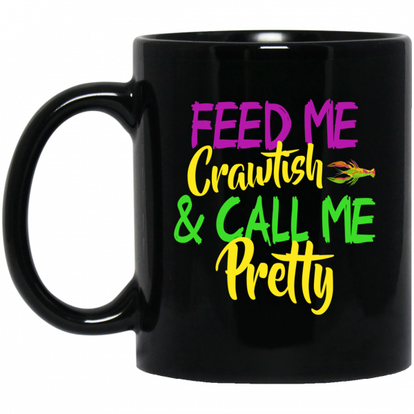 Feed Me Crawfish & Call Me Pretty Mardi Gras Mug 1