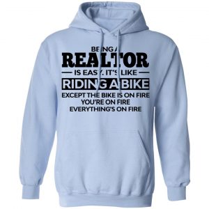 Being A Realtor Is Easy It’s Like Riding A Bike T-Shirts, Hoodies, Sweatshirt 23