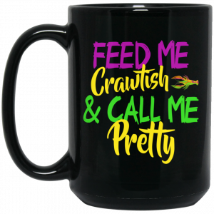 Feed Me Crawfish & Call Me Pretty Mardi Gras Mug Coffee Mugs 2