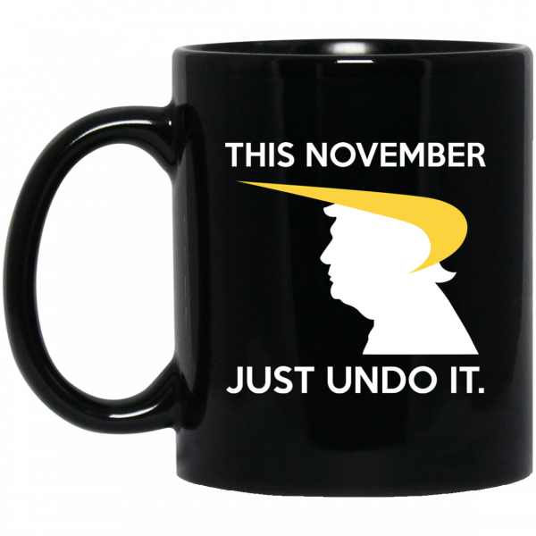 Donald Trump This November Just Undo It Mug 1