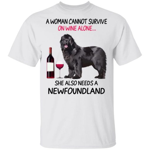 A Woman Cannot Survive On Wine Alone She Also Needs A Newfoundland T-Shirts, Hoodies, Sweatshirt - Image 2