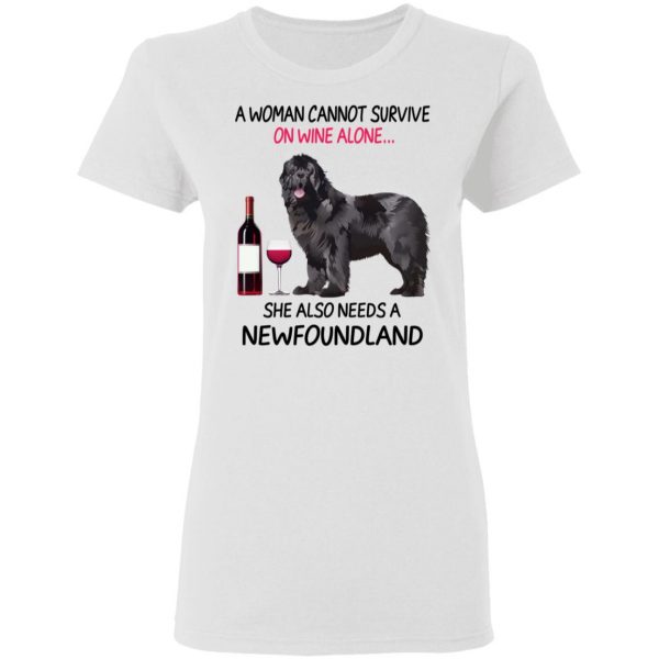 A Woman Cannot Survive On Wine Alone She Also Needs A Newfoundland T-Shirts, Hoodies, Sweatshirt 3