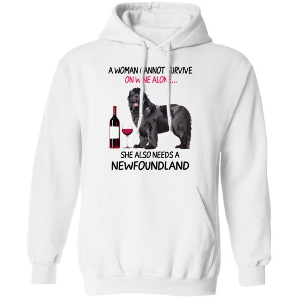 A Woman Cannot Survive On Wine Alone She Also Needs A Newfoundland T-Shirts, Hoodies, Sweatshirt 4