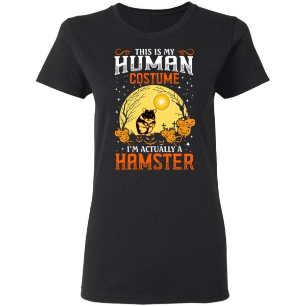 This Is Human Costume I'm Actually A Hamster T-Shirts, Hoodies, Sweatshirt 3