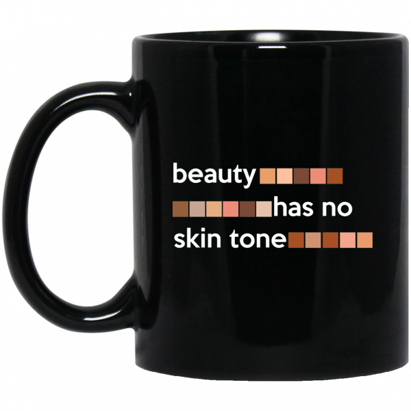 Beauty Has No Skin Tone Mug Coffee Mugs 3