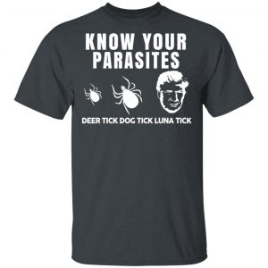 Know Your Parasites Deer Tick Dog Tick Luna Tick T-Shirts, Hoodies, Sweatshirt 16
