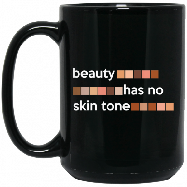 Beauty Has No Skin Tone Mug Coffee Mugs 4