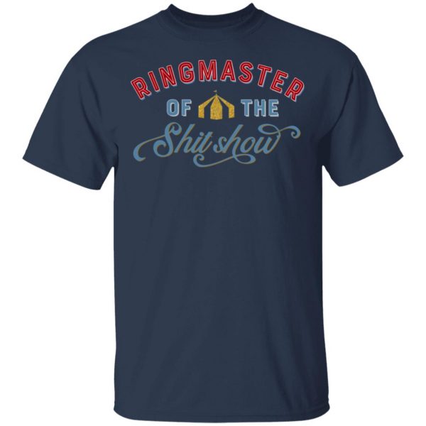 Ringmaster Of The Shit Show T-Shirts, Hoodies, Sweatshirt Apparel 6
