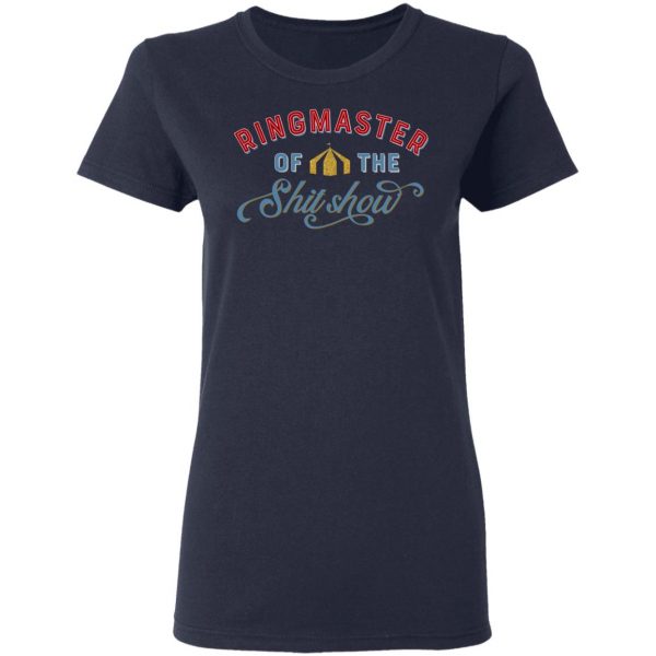 Ringmaster Of The Shit Show T-Shirts, Hoodies, Sweatshirt Apparel 9