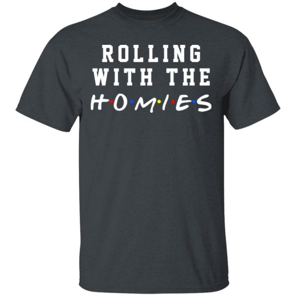 Rolling With The Homies T-Shirts, Hoodies, Sweatshirt 2