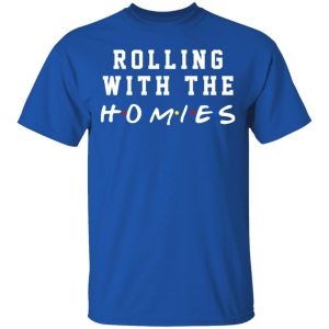 Rolling With The Homies T-Shirts, Hoodies, Sweatshirt 16