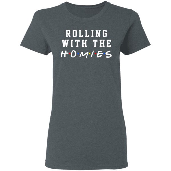 Rolling With The Homies T-Shirts, Hoodies, Sweatshirt 6