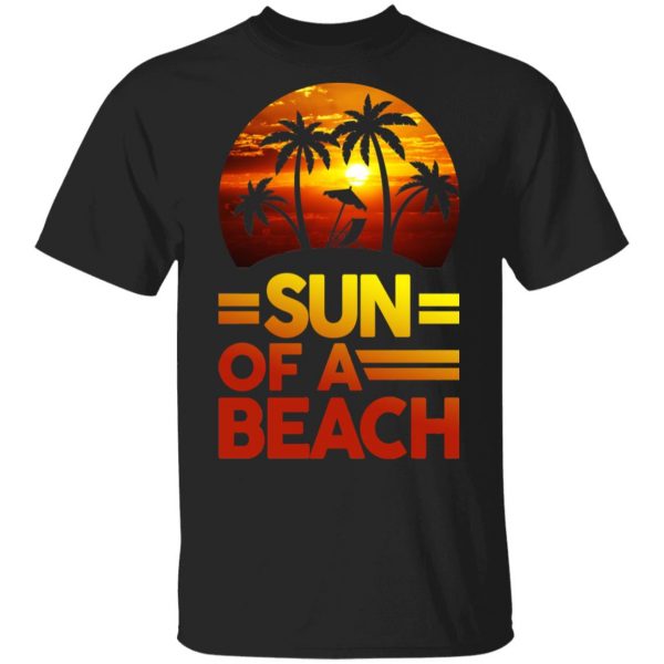 Sun Of A Beach Aloha T-Shirts, Hoodies, Sweatshirt 1