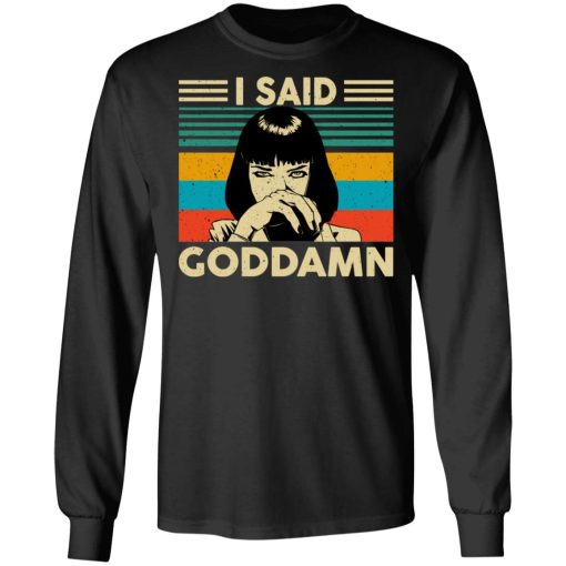 Mia Wallace I Said Goddamn T-Shirts, Hoodies, Sweatshirt - Image 9