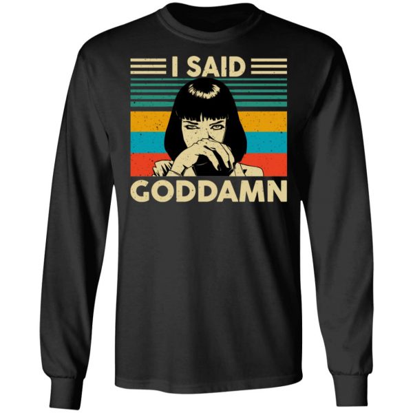 Mia Wallace I Said Goddamn T-Shirts, Hoodies, Sweatshirt 9