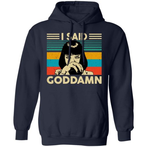 Mia Wallace I Said Goddamn T-Shirts, Hoodies, Sweatshirt - Image 11