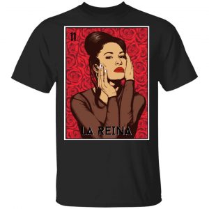 La Reina Selean T-Shirts, Hoodies, Sweatshirt Mexican Clothing