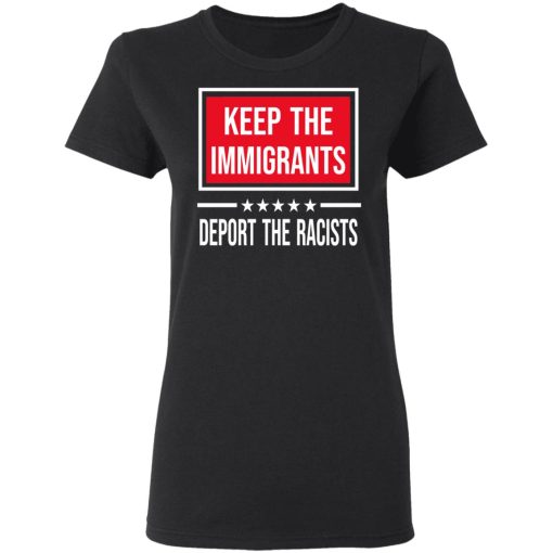 Keep The Immigrants Deport The Racists T-Shirts, Hoodies, Sweatshirt - Image 5