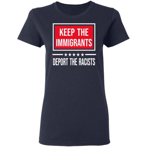 Keep The Immigrants Deport The Racists T-Shirts, Hoodies, Sweatshirt - Image 7