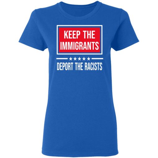 Keep The Immigrants Deport The Racists T-Shirts, Hoodies, Sweatshirt - Image 8