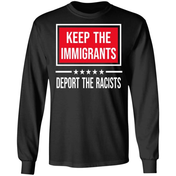 Keep The Immigrants Deport The Racists T-Shirts, Hoodies, Sweatshirt 9