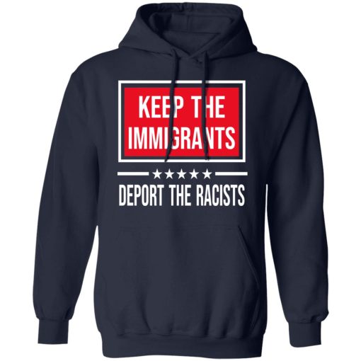 Keep The Immigrants Deport The Racists T-Shirts, Hoodies, Sweatshirt - Image 11